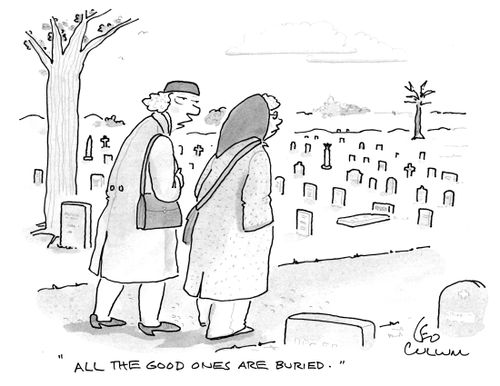 "All the good ones are buried."