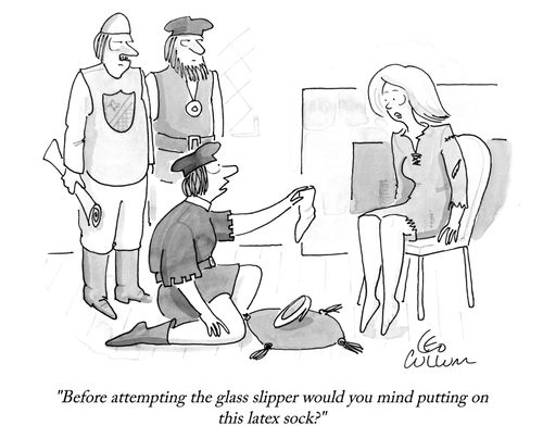 "Before attempting the glass slipper would you mind putting on this latex sock?"