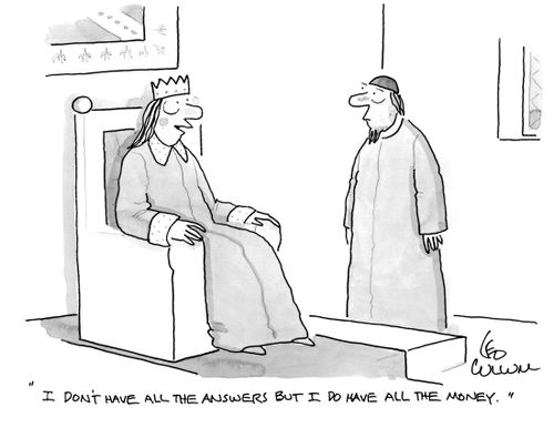 "I don't have all the answers but I do have all the money."