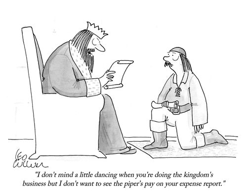 "I don't mind a little dancing when you're doing the kingdom's business but I don't want to see the piper's pay on your expense report."