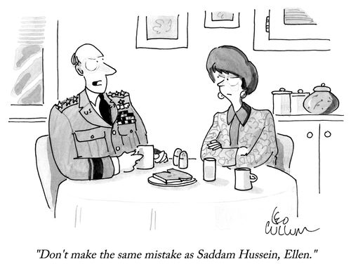 "Don't make the same mistake as Saddam Hussein, Ellen."