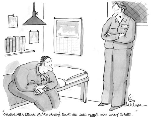 "Oh, give me a break. My attorney's book has sold twice that many copies."