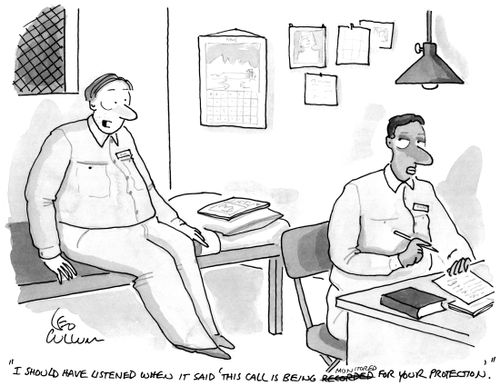 "I should have listened when it said 'this call is being monitored for your protection'."