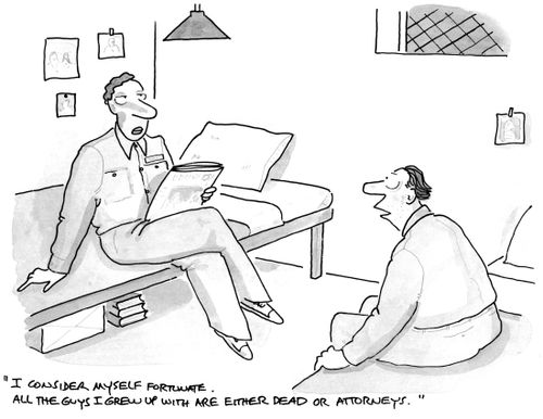 "I consider myself fortunate. All the guys I grew up with are either dead or attorneys."