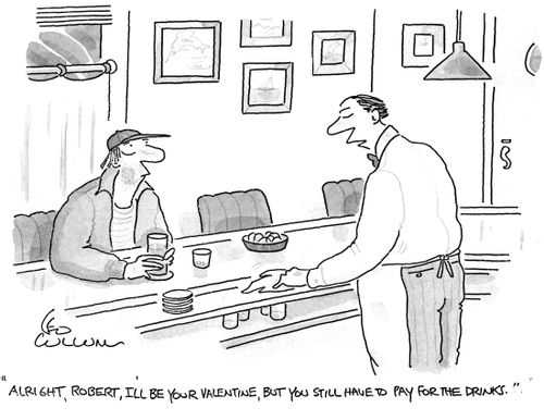"Alright, Robert, I'll be your valentine, but you still have to pay for the drinks."
