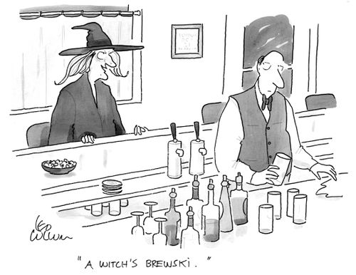 "A witch's Brewski."