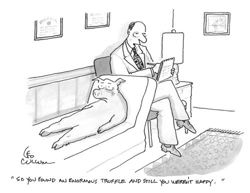 "So you found an enormous truffle and still you weren't happy."