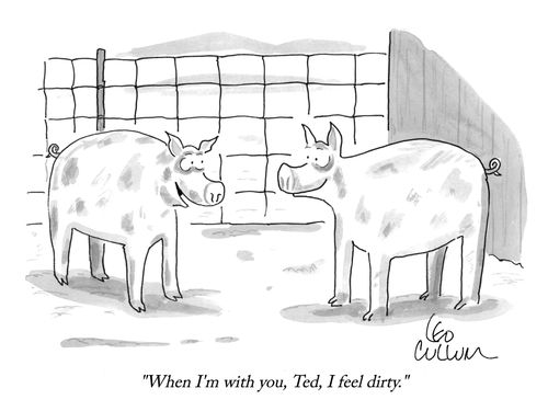 "When I'm with you, Ted, I feel dirty."