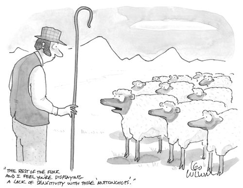"The rest of the flock and I feel you're displaying a lack of sensitivity with those 'muttonchops'."