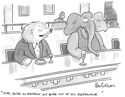 "Sure, you're an elephant, but you're not at all elephantine."