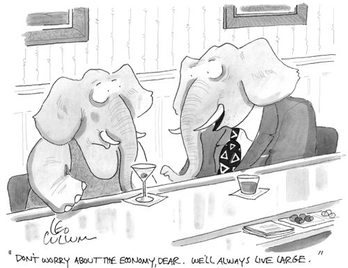 "Don't worry about the economy, dear. We'll always live large."