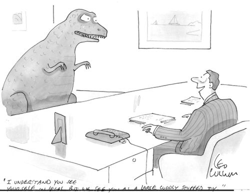 "I understand you see yourself in legal, but we see you as a large cuddly stuffed toy."