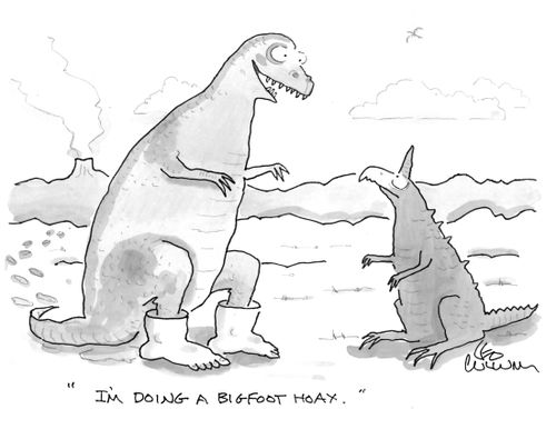 "I'm doing a Bigfoot hoax."