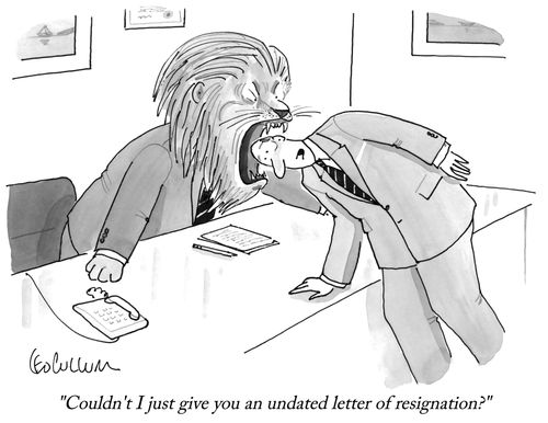 "Couldn't I just give you an undated letter of resignation?"