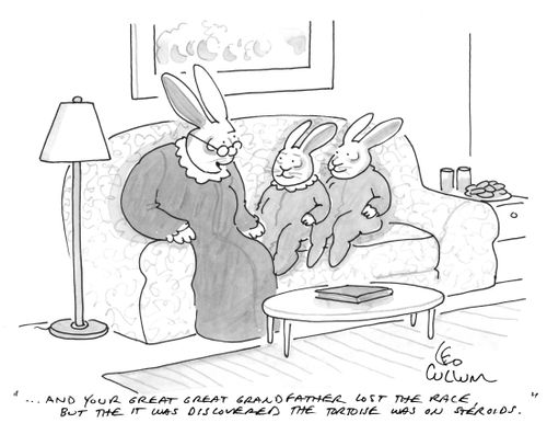 "... and your great great grand father lost the race but the it was discovered the tortoise was on stéroids."