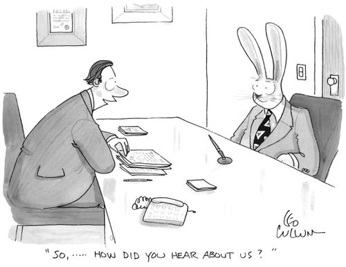 "So, ..... How did you hear about us?"
