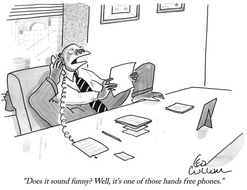 "Does it sound funny? Well, it's one of those hands free phones."