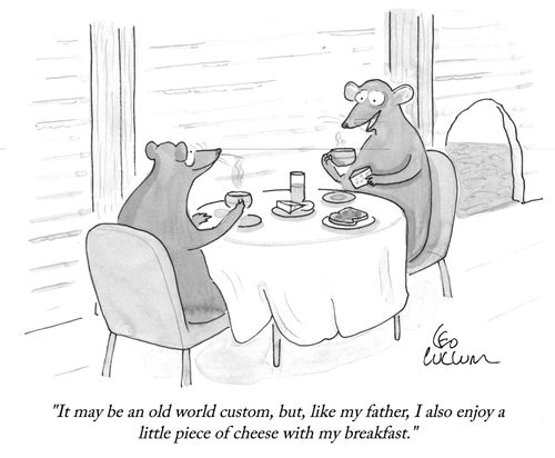 "It may be an old world custom, but, like my father, I also enjoy a little piece of cheese with my breakfast."