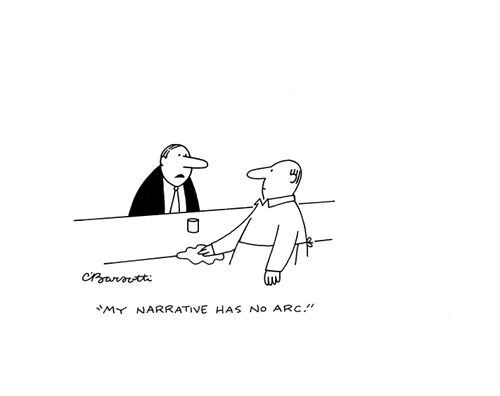 "My narrative have so arc."