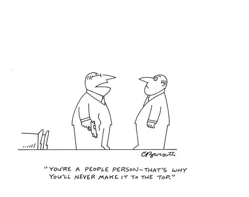 "You're a people person - that's why you'll never make it to the top."