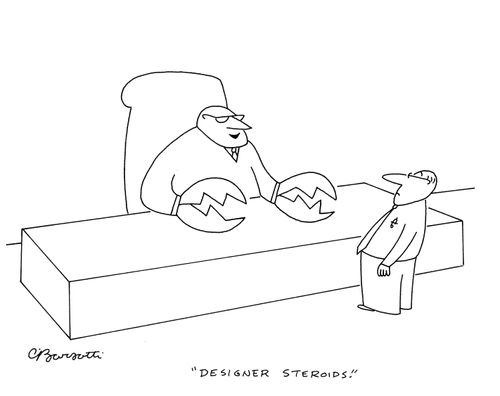 "Designer Steroids."