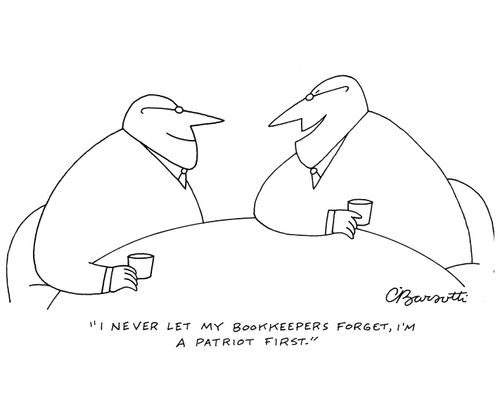 "I never let me bookkeepers forget, I'm a patriot first."