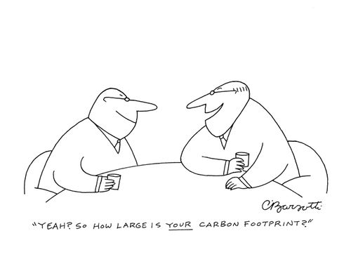 "Yeah? So how large is your carbon footprint?"
