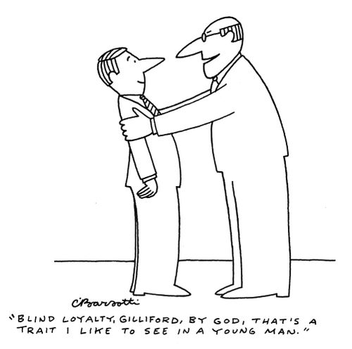 "Blind loyalty, Gilliford, by God, that's a trait I like to see in a young man."