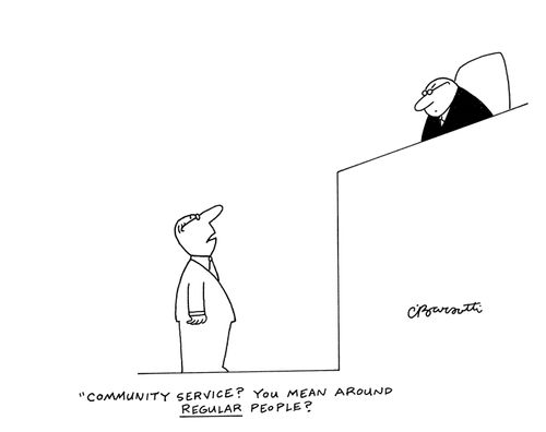 "Community service? You mean around regular people?"