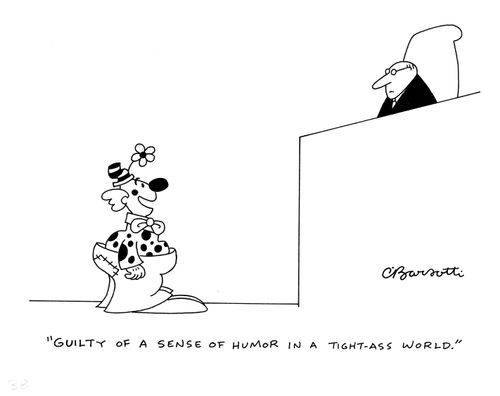 "Guilty of a sense of humor in a tight-ass world."