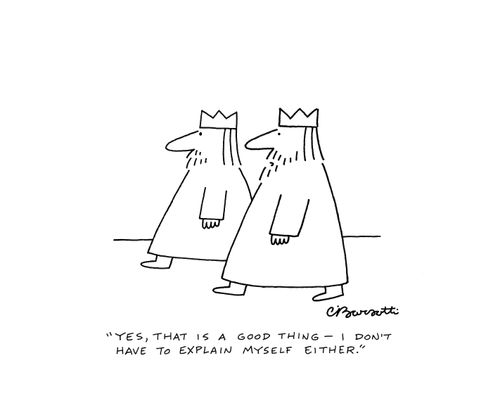"That is a good thing- I don't have to explain myself either,"