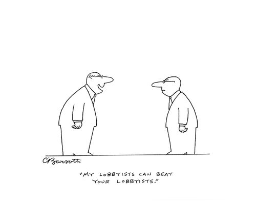 "My lobbyists can beat your lobbyists!"