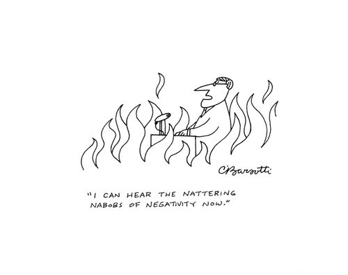 "I can hear the nattering nabobs of negativity now."