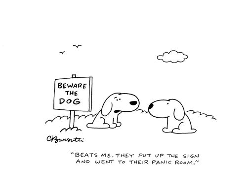 "Beats me. They put up the sign and went to their panic room."