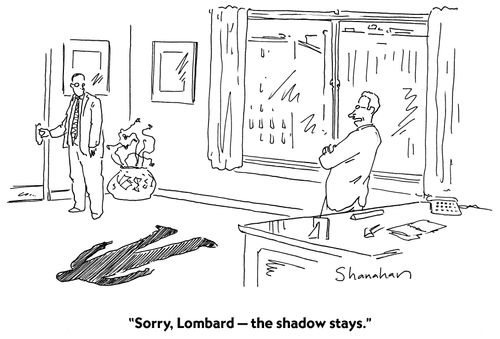 "Sorry, Lombdard - the shadow stays."