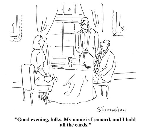 "Good evening, folks. My name is Leonard, and I hold all the cards."