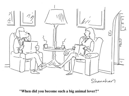 "When did you become such a big animal lover?"