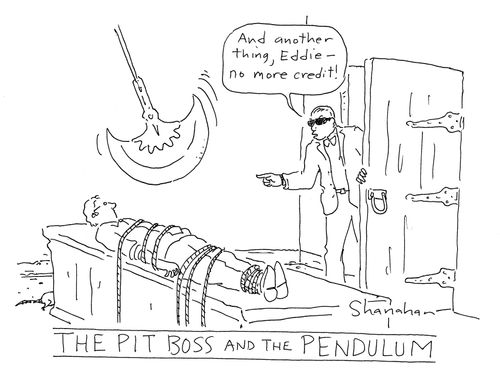 The pit boss and the pendulum 