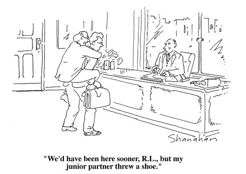 "We'd have been here sooner, R.L., but my junior partner threw a shoe."