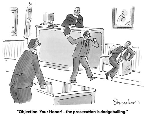 "Objection, Your Honor!—the prosecution is dodgeballing."