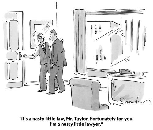 "It's a nasty little law. Fortunately for you, I'm a nasty little lawyer."