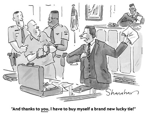 "And thanks to you, I have to buy myself a brand new lucky tie!"