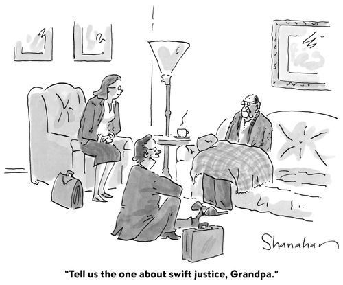 "Tell us the one about swift justice, Grandpa."