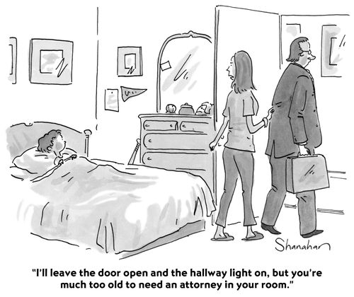 "I'll leave the door open and the hallway light on, but you're much too old to need an attorney in your room."