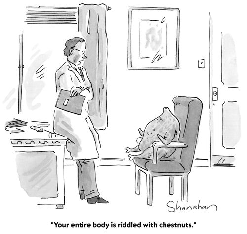 "Your entire body is riddled with chestnuts."