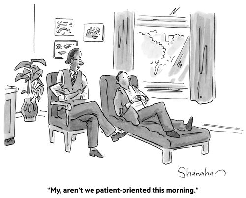 "My, aren't we patient-oriented this morning."
