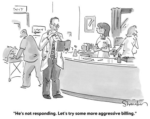 "He's not responding. Let's try some aggressive billing."
