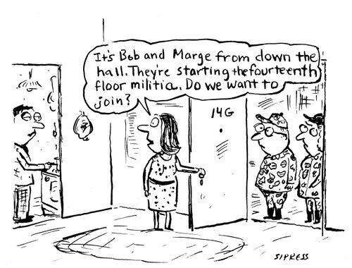 "It's Bob and Margaret from down the hall. They're starting the fourteenth floor militia. Do we want to join?