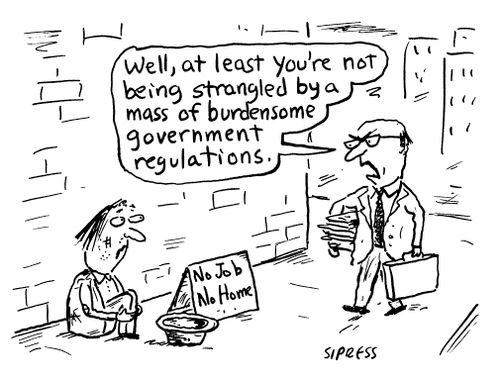 "At least you're not being strangled by a mass of burdensome government regulations."