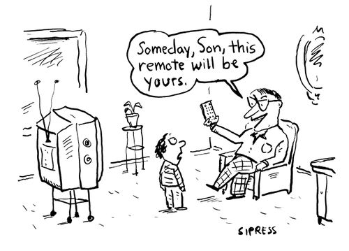 "Someday, Son, this remote will be yours."
